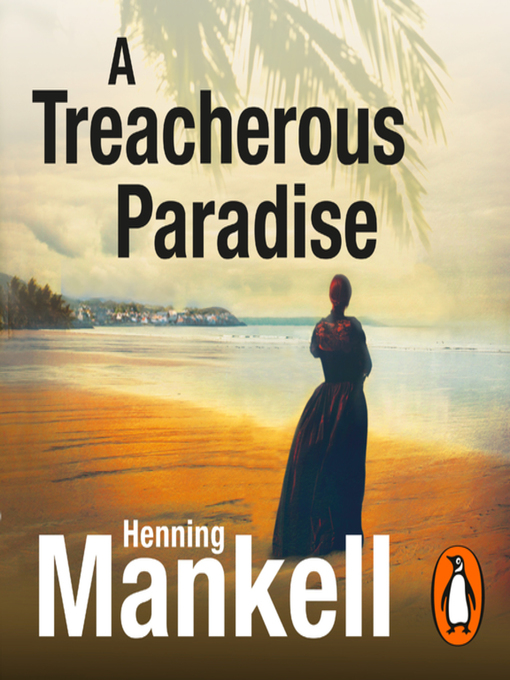 Title details for A Treacherous Paradise by Henning Mankell - Wait list